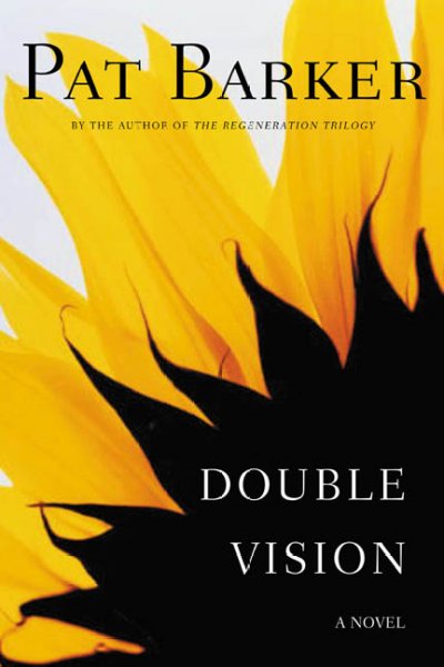Double vision / Pat Barker.