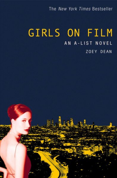 Girls on film : an A-list novel / by Zoey Dean.