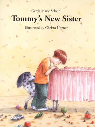Tommy's new sister / Gerda Marie Scheidl ; illustrated by Christa Unzner ; translated by J. Alison James.
