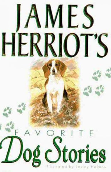 James Herriot's favorite dog stories / with illustrations by Lesley Holmes.
