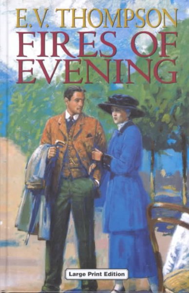 Fires of evening [text (large print)] / E.V. Thompson.