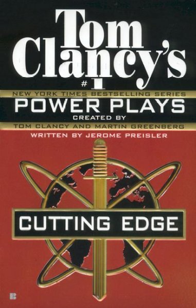 Tom Clancy's power plays. Cutting edge / created by Tom Clancy and Martin Greenberg ; written by Jerome Preisler.