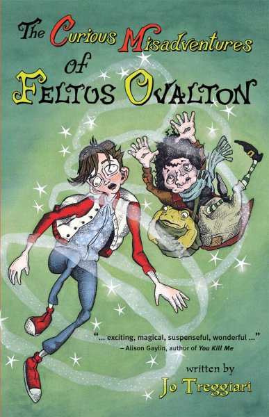 The curious misadventures of Feltus Ovalton / Jo Treggiari, author ; Alisa Baldwin, illustrator.