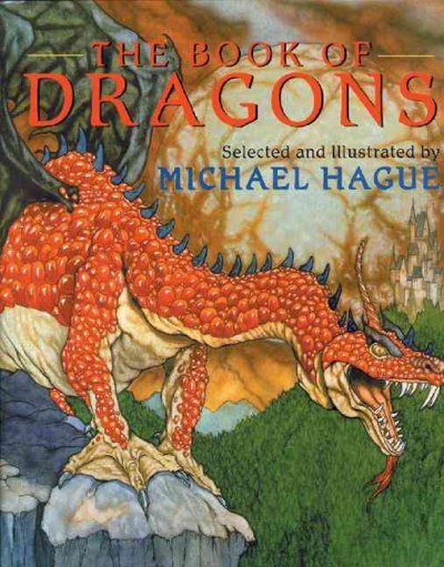 The book of dragons / selected and illustrated by Michael Hague.