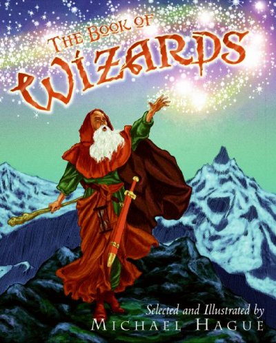 The book of wizards / selected and illustrated by Michael Hague.