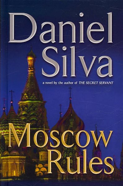Moscow rules [text (large print)] / Daniel Silva.