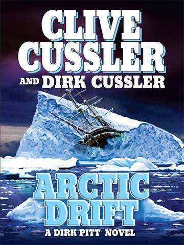 Arctic drift [text (large print)] / Clive Cussler and Dirk Cussler.