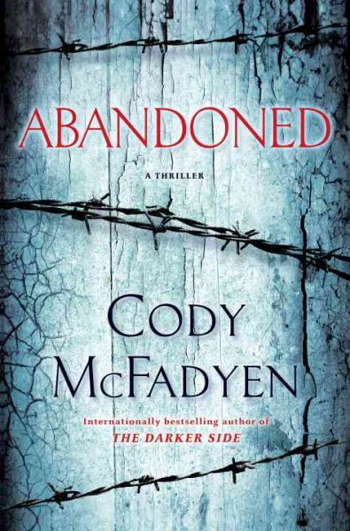 Abandoned : a thriller / Cody McFadyen.