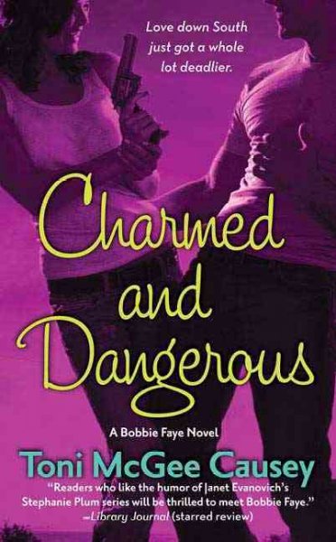 Charmed and dangerous / Toni McGee Causey.