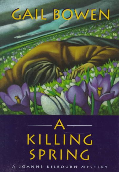 A killing spring : a Joanne Kilbourn mystery.