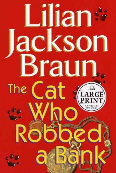 The cat who robbed a bank / Lilian Jackson Braun.