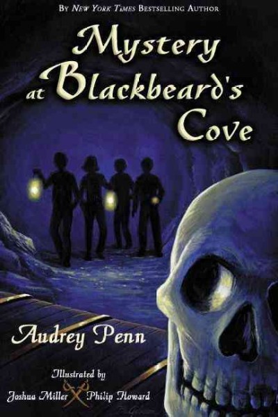 Mystery at Blackbeard's Cove / by Audrey Penn ; illustions by Joshua Miller and Philip Howard.