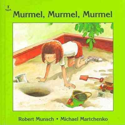 Murmel, murmel, murmel / story, Robert N. Munsch ; art, Michael Martchenko.
