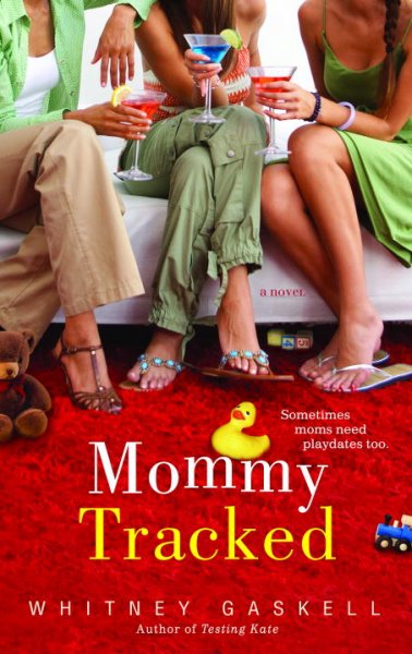 Mommy tracked : [a novel] / Whitney Gaskell.