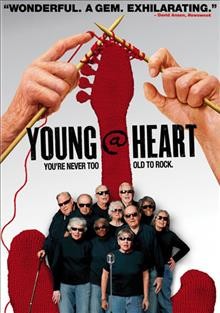Young@Heart [videorecording] / Fox Searchlight Pictures presents in association with Channel 4 a Walker George Films production.