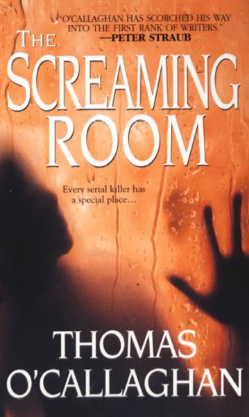 The screaming room / Thomas O'Callaghan.