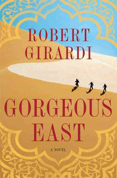 Gorgeous East / Robert Girardi.