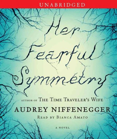 Her fearful symmetry [sound recording] / Audrey Niffenegger.