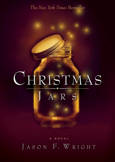 Christmas jars : a novel / Jason F. Wright.