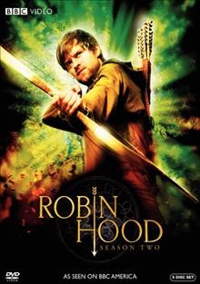 Robin Hood Season two a Tiger Aspect BBC America production for BBC ; directed by Matthew Evans ... [et al.] ; created by Dominic Minghella and Foz Allan ; series  producer, Nick Pitt ; written by Dominic Minghella, Simon J. Ashford, Jason Sutton, Julian Unthank, Debbie Oates, Rob Heyland, Julian Jones, Richard Stoneman, John Fay, Richard Kurti and Bev Doyle.