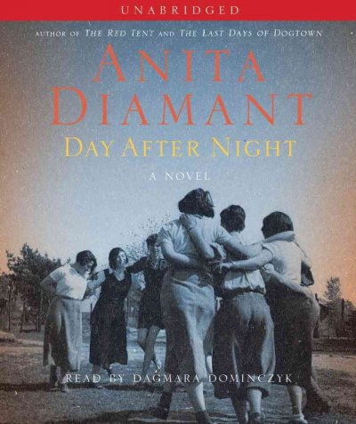 Day after night [sound recording] : a novel / Anita Diamant.