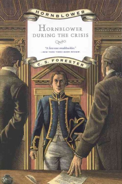 Hornblower during the crisis, and two stories : Hornblower's temptation and The last encounter / C.S. Forester.