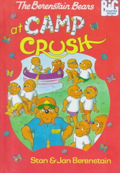 The Berenstain Bears at Camp Crush / by Stan and Jan Berenstain.