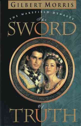 The sword of truth / Gilbert Morris.