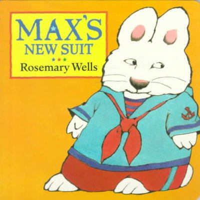 Max's new suit / Rosemary Wells.