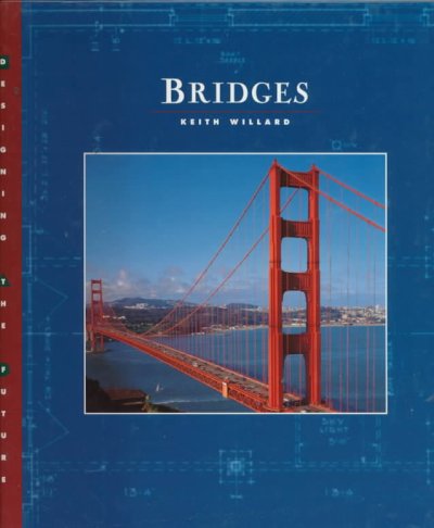 Bridges / by Keith Willard and Adele Richardson.