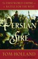 Persian fire : the first world empire and the battle for the West  Cover Image