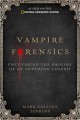 Vampire forensics : uncovering the origins of an enduring legend  Cover Image