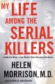 My life among the serial killers : inside the minds of the world's most notorious murderers  Cover Image