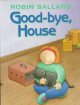 Good-bye, house  Cover Image