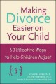 Go to record Making divorce easier on your child : 50 effective ways to...