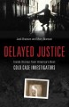 Delayed justice : inside stories from America's best cold case investigators  Cover Image