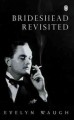 Brideshead revisited : the sacred and profane memories of Captain Charles Ryder  Cover Image