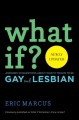 What if? : answers to questions about what it means to be gay and lesbian  Cover Image