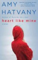 Heart like mine : a novel  Cover Image