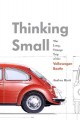 Thinking small the long, strange trip of the Volkswagen Beetle  Cover Image