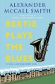 Bertie plays the blues : a 44 Scotland Street novel  Cover Image