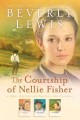 The courtship of Nellie Fisher : three novels in one volume : The parting, The forbidden, & The longing  Cover Image