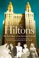 The Hiltons : a family dynasty  Cover Image