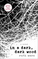 In a dark, dark wood : a novel  Cover Image