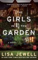 The girls in the garden : A Novel  Cover Image