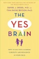 The yes brain : how to cultivate courage, curiosity, and resilience in your child  Cover Image