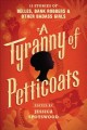 A tyranny of petticoats : 15 stories of belles, bank robbers & other badass girls  Cover Image