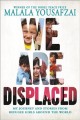 We are displaced : my journey and stories from refugee girls around the world  Cover Image