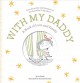 With my daddy : a book of love and family  Cover Image