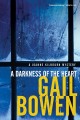 A darkness of the heart : a Joanne Kilbourn mystery  Cover Image